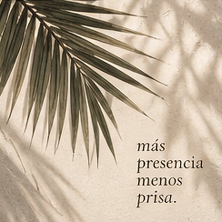 más presencia, menos prisa